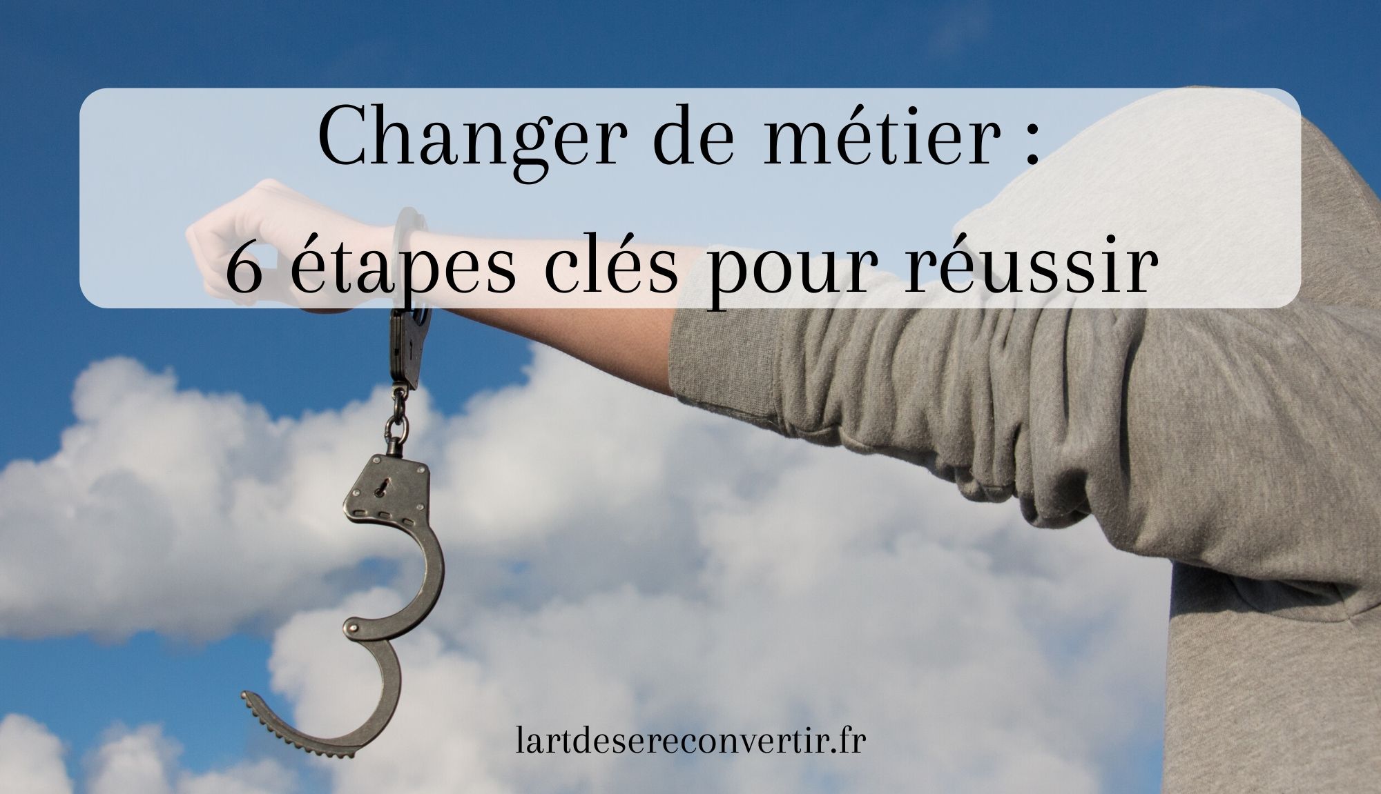 Changer de métier _ les 6 étapes clés